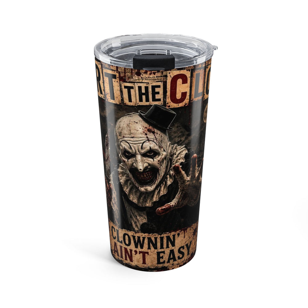 20oz Horror Art The Clown Terrifier Tumbler — 'Clownin' Ain't Easy' Stainless Travel Cup